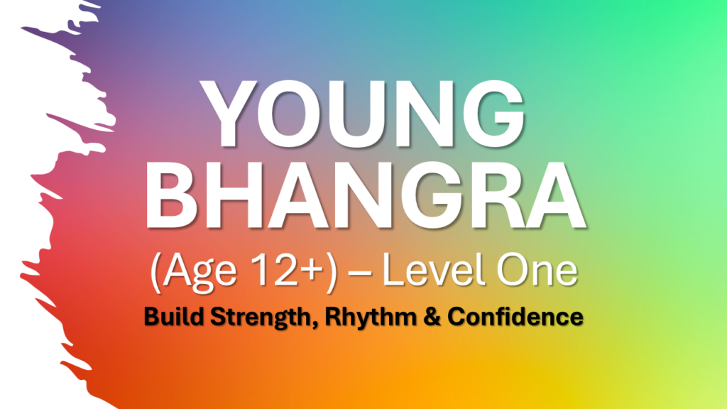 YOUNG BHANGRA (Age 12+) (level one)